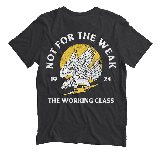 Not For The Weak - Shirt